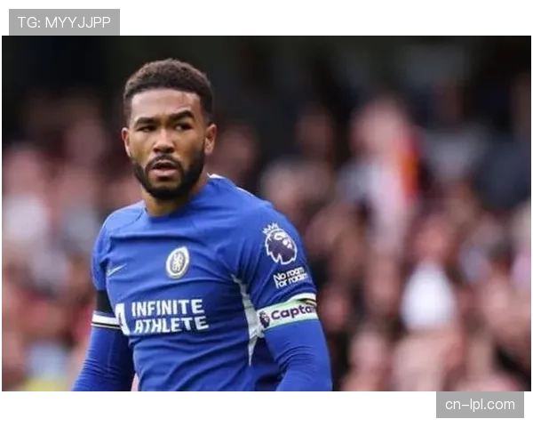 切尔西后卫里斯·詹姆斯复出，强化右路攻防